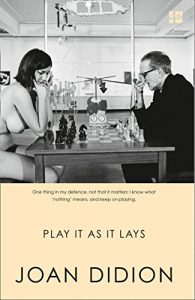 Joan Didion - Play It As It Lays
