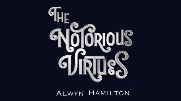 Faber Children’s to publish Alwyn Hamilton’s The Notorious Virtues
