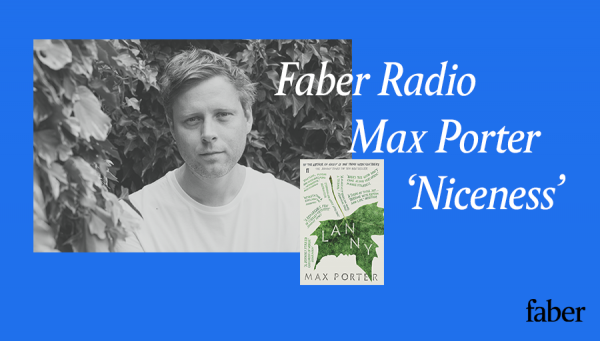 Faber Radio presents Max Porter