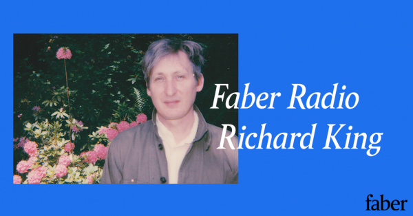Faber Radio presents Richard King