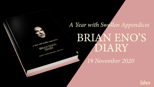 Announcing Brian Eno’s Diary, A Year With Swollen Appendices