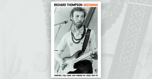 Announcing Richard Thompson’s Beeswing