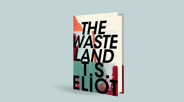 Marking the centenary of The Waste Land by T. S. Eliot