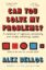 Can-You-Solve-My-Problems-1.jpg Can-You-Solve-My-Problems-1.jpg