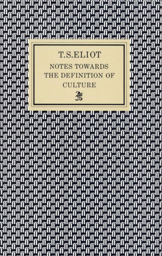 Notes-Towards-the-Definition-of-Culture.jpg Notes-Towards-the-Definition-of-Culture.jpg