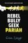 Rebel-Bully-Geek-Pariah.jpg