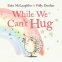 While-We-Cant-Hug-2.jpg