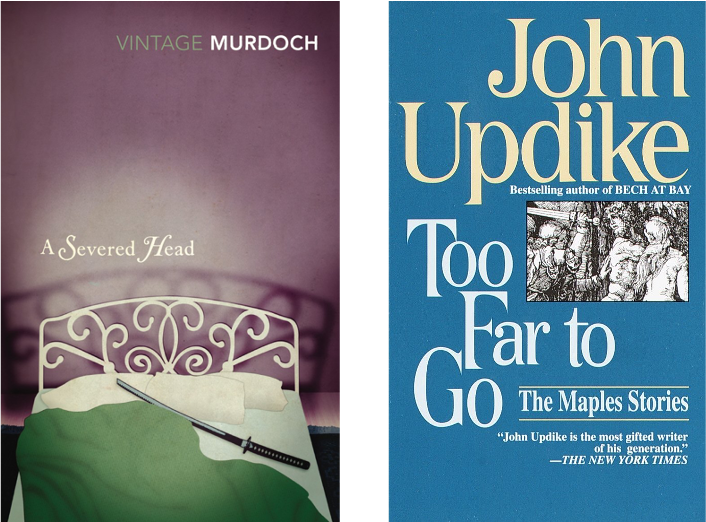 Book jackets of A Severed Head by Muriel Spark and Too Far to Go by John Updike
