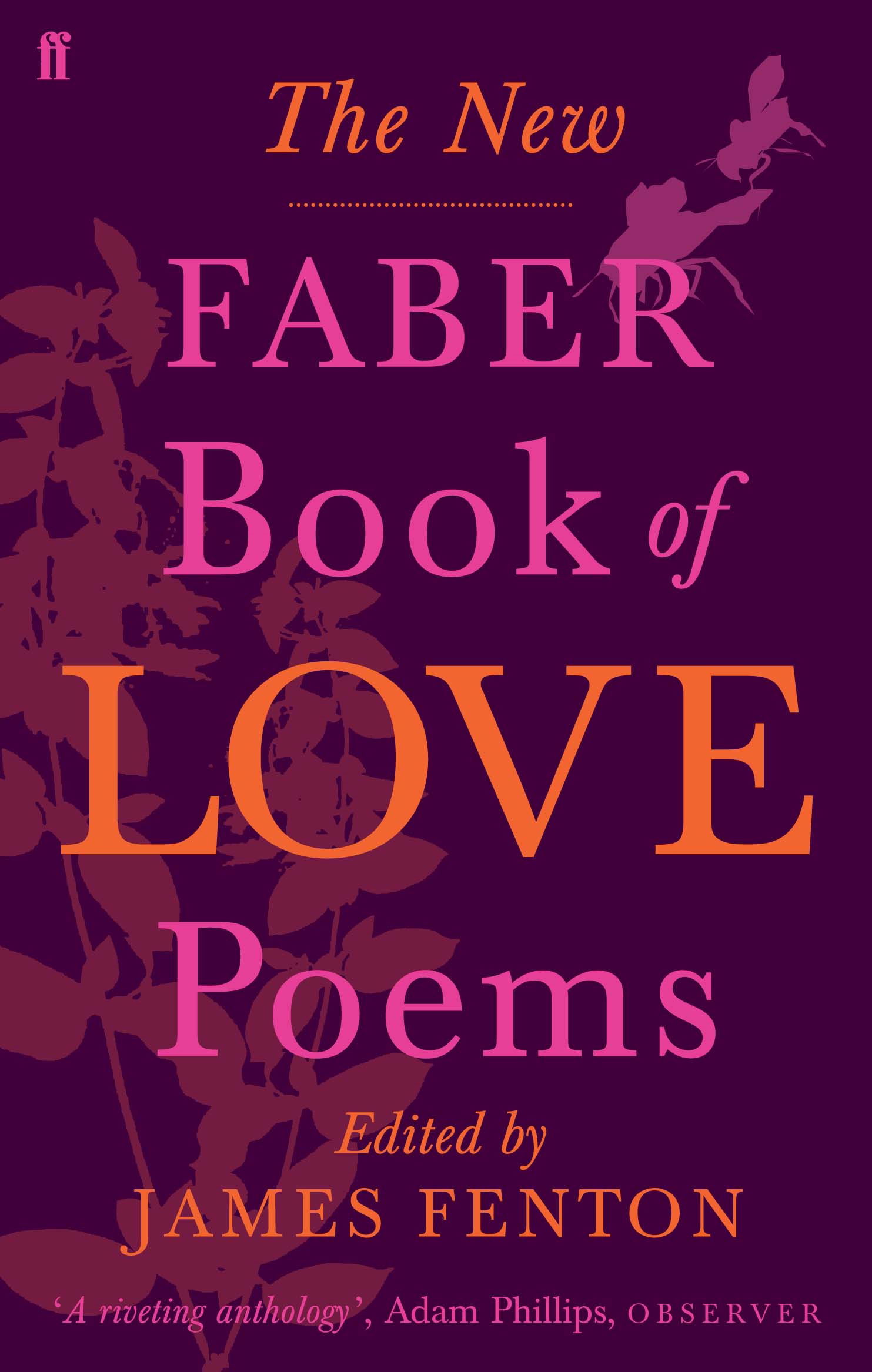 The New Faber Book of Love Poems | Edited by James Fenton | Faber