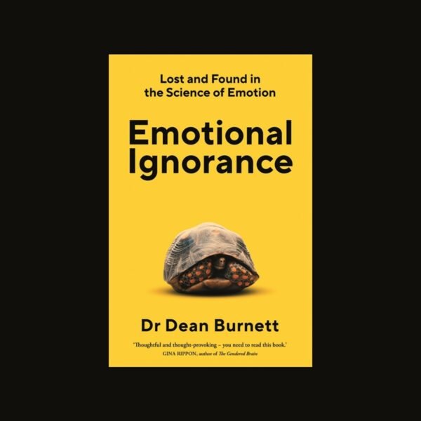 Behind the Book: Emotional Ignorance by Dean Burnett