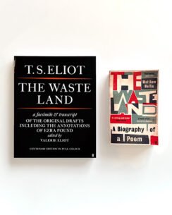 Waste Land Facsimile and Matthew Hollis's The Waste Land: A Biography of a Poem