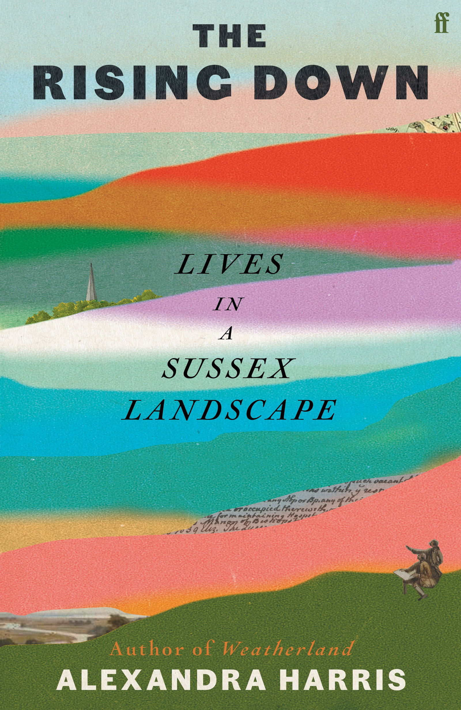 The Rising Down: Lives in a Sussex Landscape by Alexandra Harris | Faber